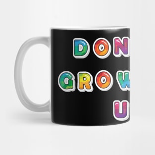 Donut Grow Up New Mug